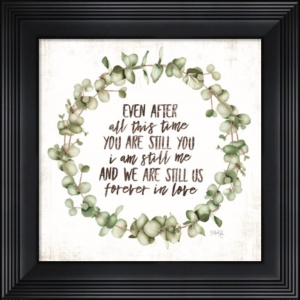 Framed Even After All This Time Eucalyptus Print