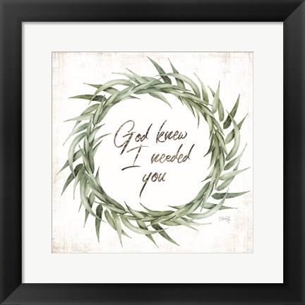 Framed God Knew I Needed You Eucalyptus Print