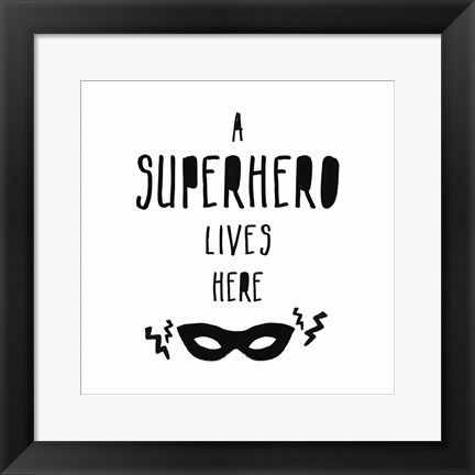 Framed Superhero Lives Here Print