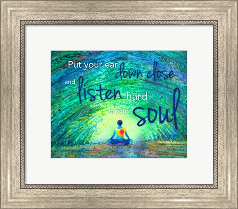 Framed Yoga - Put Your Ear Down Close and Listen Print