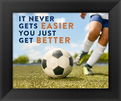 Framed Soccer - It Never Gets Easier Print