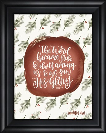 Framed Word Became Flesh Print