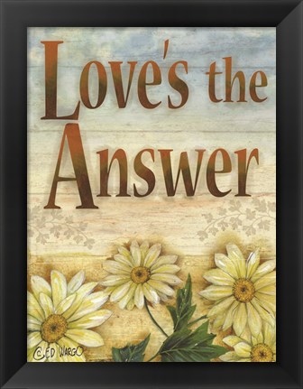 Framed Love&#39;s the Answer Print