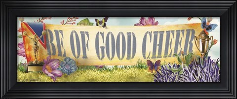 Framed Be of Good Cheer Print