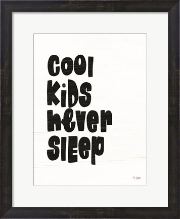 Framed Cool Kids Never Sleep Print