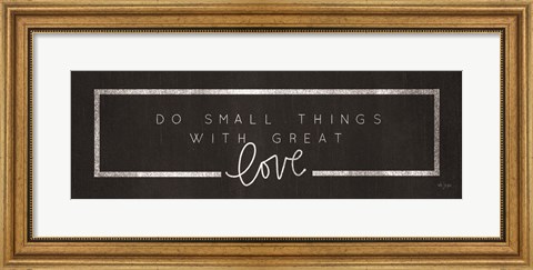 Framed Do Small Things Print