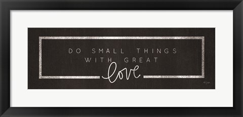 Framed Do Small Things Print