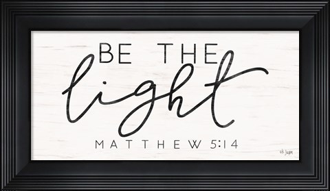 Framed Be the Light Print