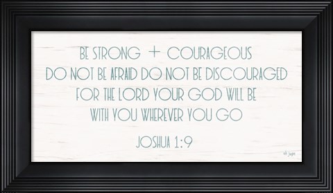 Framed Be Strong and Courageous Print