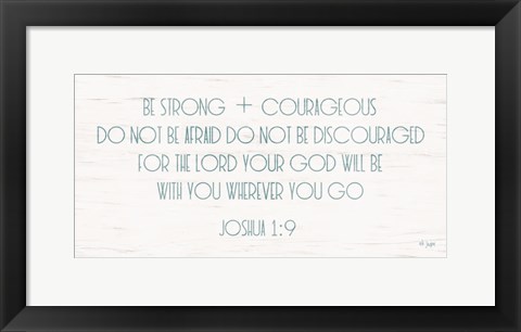 Framed Be Strong and Courageous Print