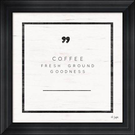 Framed Fresh Ground Goodness Print