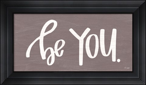 Framed Be You Print
