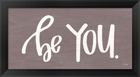 Framed Be You Print