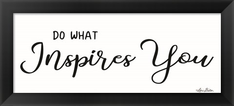 Framed Do What Inspires You Print