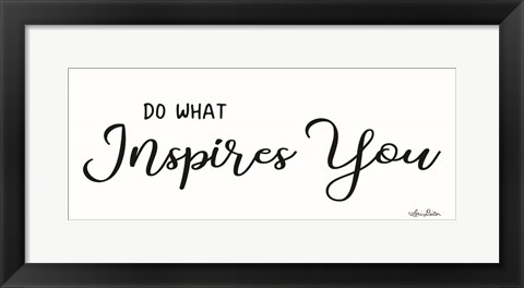 Framed Do What Inspires You Print