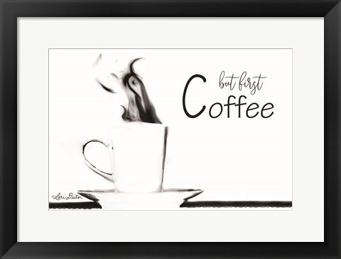 Framed But First Coffee Print
