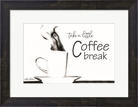 Framed Take a Little Coffee Break Print