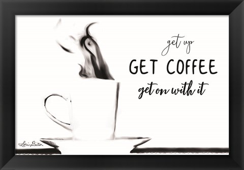 Framed Get Coffee Print