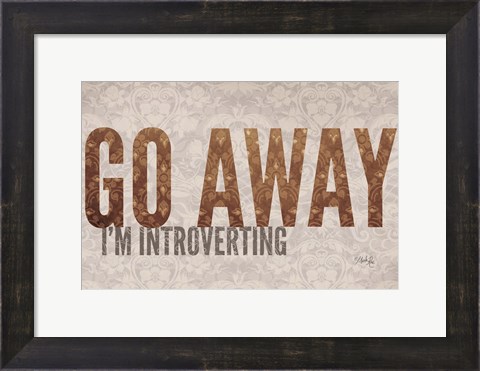 Framed Go Away I&#39;m Introverting Print