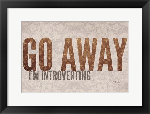 Framed Go Away I&#39;m Introverting Print