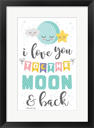 Framed To the Moon and Back Print