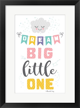 Framed Dream Big Little One Print