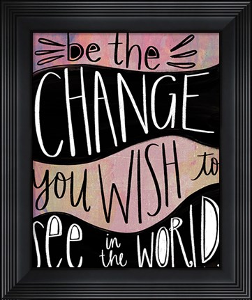 Framed Change Print