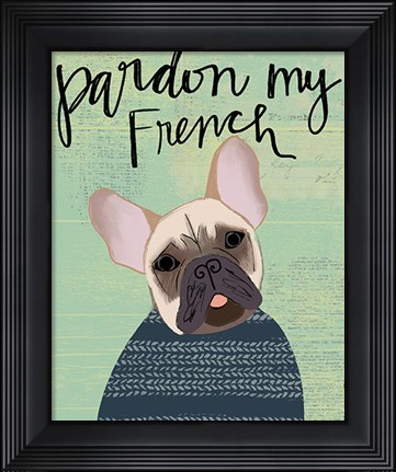 Framed Pardon My French Print