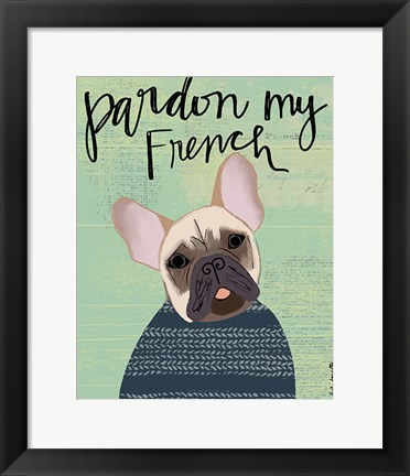 Framed Pardon My French Print