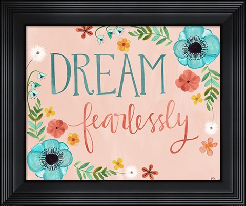 Framed Dream Fearlessly Print