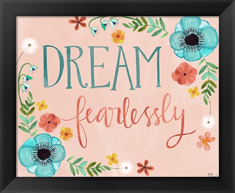 Framed Dream Fearlessly Print