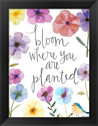 Framed Bloom Where You Are Planted Print