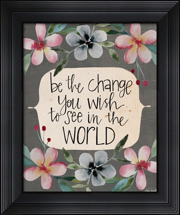 Framed Change in the World Print