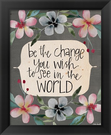 Framed Change in the World Print