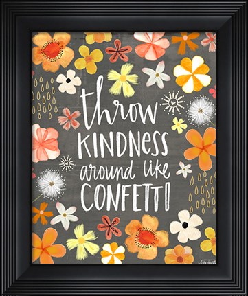 Framed Throw Kindness Around Like Confetti Print