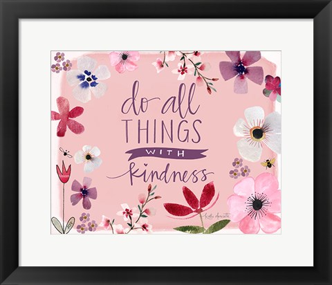 Framed All Things With Kindness Print