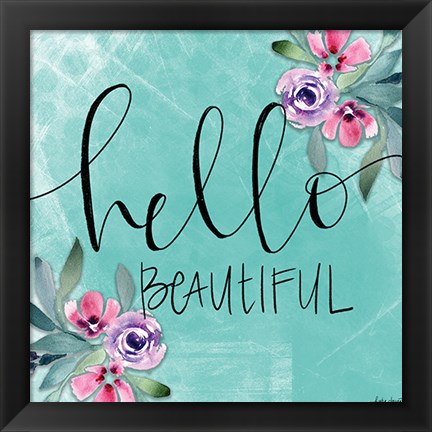 Framed Hello Beautiful Print