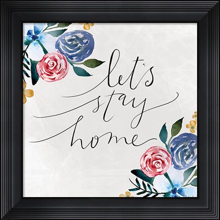 Framed Let&#39;s Stay Home Print
