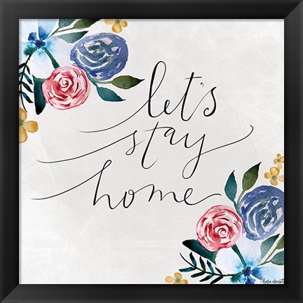 Framed Let&#39;s Stay Home Print