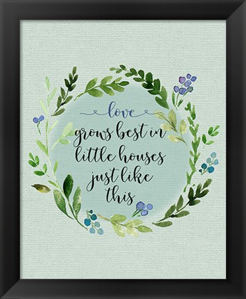 Framed Love Grows Best Print