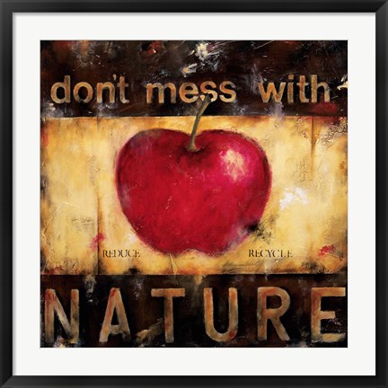 Framed Don&#39;t Mess With Nature Print