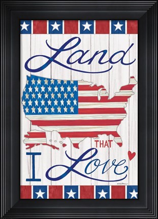 Framed Land That I Love Print