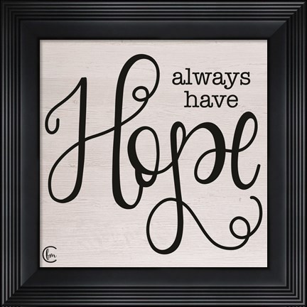 Framed Always Have Hope Print