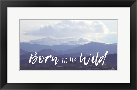 Framed Born to be Wild Print