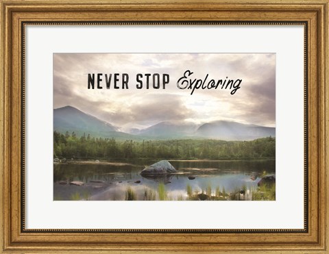 Framed Never Stop Exploring Print