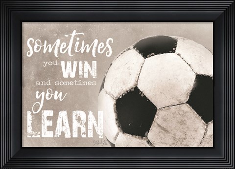Framed Soccer -Sometimes You Win Print