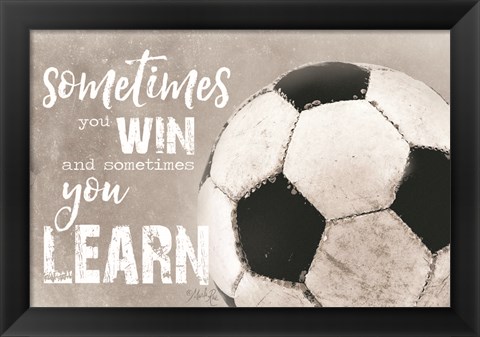 Framed Soccer -Sometimes You Win Print