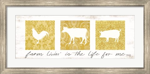 Framed Farm Livin&#39; is the Life for Me Print