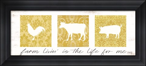 Framed Farm Livin&#39; is the Life for Me Print