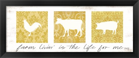 Framed Farm Livin&#39; is the Life for Me Print